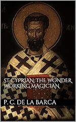 Télécharger le livre :  St Cyprian: the wonder working magician