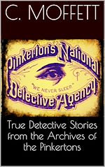 Télécharger le livre :  True Detective Stories from the Archives of the Pinkertons