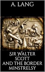 Télécharger le livre :  Sir Walter Scott and the Border Minstrelsy