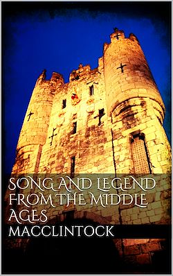 Télécharger le livre :  Song and Legend from the Middle Ages