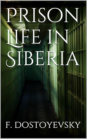 Download the eBook: Prison Life in Siberia