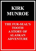 Download this eBook The Fur-Seals Tooth