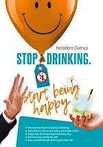 Télécharger le livre :  Stop Drinking. Start being happy