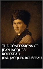 Télécharger le livre :  The Confessions of Jean Jacques Rousseau