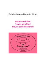 Télécharger le livre :  Frauen erzählen! Frauen berichten! Frauen dokumentieren!