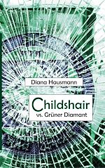 Télécharger le livre :  Childshair vs. Grüner Diamant