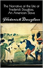 Télécharger le livre :  Narrative of the Life of Frederick Douglass
