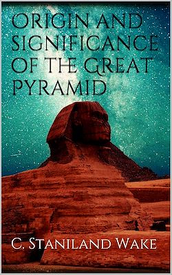 Télécharger le livre :  Origin and significance of the Great Pyramid