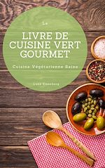 Télécharger le livre :  Le Livre De Cuisine Vert Gourmet
