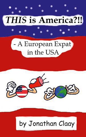 Download the eBook: THIS is America?!! - A European Expat in the USA