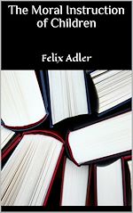 Download this eBook The Moral Instruction of Children