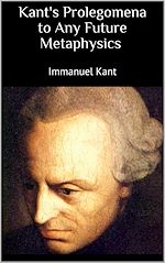 Télécharger le livre :  Kant's Prolegomena to Any Future Metaphysics