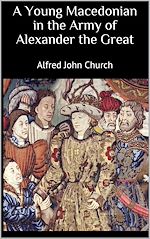 Download this eBook A Young Macedonian in the Army of Alexander the Great