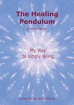 Télécharger le livre :  The Healing Pendulum in the Matrix