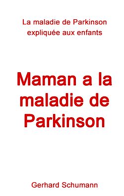 Télécharger le livre :  Maman a la maladie de Parkinson