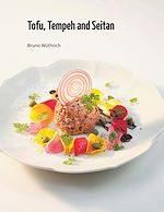 Télécharger le livre :  Tofu, Tempeh and Seitan