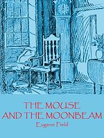 Download this eBook The Mouse and the Moonbeam