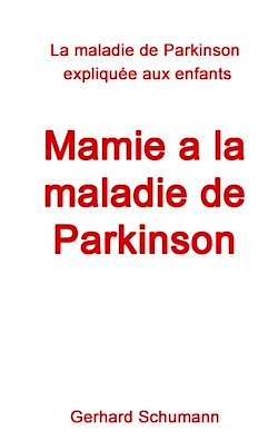 Télécharger le livre :  Mamie a la maladie de Parkinson