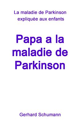 Télécharger le livre :  Papa a la maladie de Parkinson