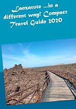 Télécharger le livre :  Lanzarote ...in a different way! Compact Travel Guide 2020