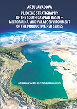 Télécharger le livre :  Pliocene Stratigraphy of the South Caspian Basin – Microfauna, and Palaeoenvironment of the Productive Red Series