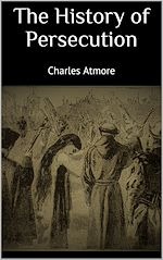 Download this eBook The History of Persecution