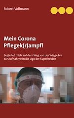 Télécharger le livre :  Mein Corona Pflegek(r)ampf!