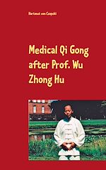 Télécharger le livre :  Medical Qi Gong after Prof. Wu Zhong Hu