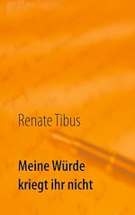 Télécharger le livre :  Meine Würde kriegt ihr nicht