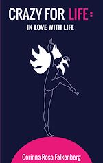Download this eBook Crazy for Life: In Love with Life
