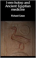 Download this eBook I-em-hotep and Ancient Egyptian medicine