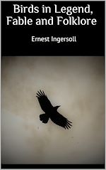 Download this eBook Birds in Legend, Fable and Folklore