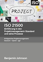 Télécharger le livre :  ISO 21500 - Einführung in den Projektmanagement-Standard und seine Prozesse