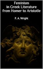 Download this eBook Feminism in Greek Literature from Homer to Aristotle