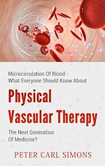 Télécharger le livre :  Physical Vascular Therapy - The Next Generation Of Medicine?