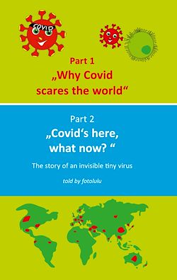 Télécharger le livre :  Why Covid scares the world & Covid`s here, what now?