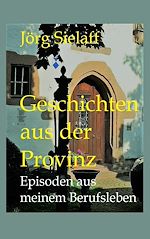 Télécharger le livre :  Geschichten aus der Provinz