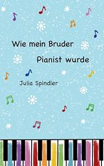 Télécharger le livre :  Wie mein Bruder Pianist wurde