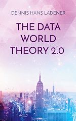 Télécharger le livre :  The Data World Theory 2.0
