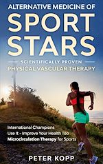Télécharger le livre :  Alternative Medicine of Sport Stars: Scientifically proven Physical Vascular Therapy