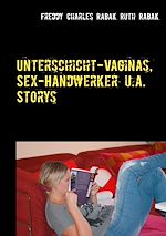 Télécharger le livre :  Unterschicht-Vaginas, Sex-Handwerker u.a. Storys