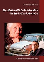 Download this eBook The 92-Year-Old Lady Who Made Me Steal a Dead Man`s Car