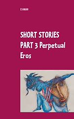 Télécharger le livre :  Short Stories Part 3  Perpetual Eros