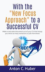 Télécharger le livre :  With the "New Focus Approach" to a Successful CV