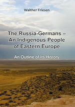 Télécharger le livre :  The Russia-Germans - An Indigenous People of Eastern Europe