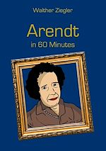 Télécharger le livre :  Arendt in 60 Minutes