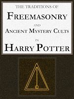 Download this eBook The Traditions of Freemasonry and Ancient Mystery Cults in "Harry Potter"