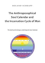 Télécharger le livre :  The Anthroposophical Soul Calendar and the Incarnation Cycle of Man