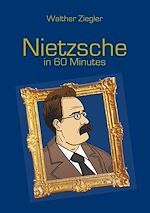 Télécharger le livre :  Nietzsche in 60 Minutes