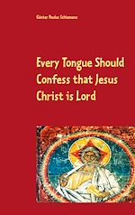 Download this eBook Every Tongue Should Confess that Jesus Christ is Lord